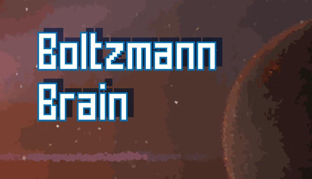玻尔兹曼大脑（Boltzmann Brain） 游戏封面