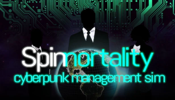 Spinnortality | 赛博朋克管理模拟（Spinnortality | cyberpunk management sim） 游戏封面