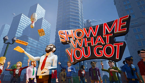 Show Me What You Got 游戏封面