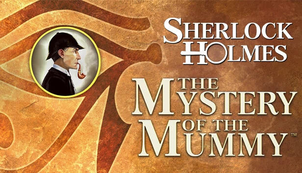 福尔摩斯: 木乃伊之谜(Sherlock Holmes: The Mystery of the Mummy) 游戏封面
