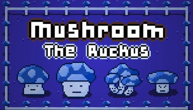 蘑菇：混乱（Mushroom: The Ruckus） 游戏封面