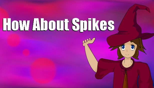 尖刺怎么样（How About Spikes） 游戏封面