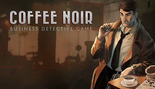 黑色咖啡 - 商业侦探游戏(Coffee Noir - Business Detective Game) 游戏封面