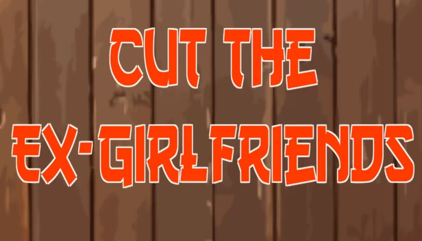 斩断前女友（Cut The Ex-Girlfriends） 游戏封面