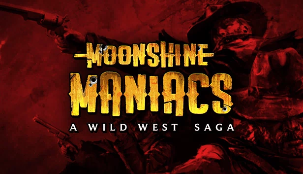 Moonshine Maniacs - 狂野西部传奇(Moonshine Maniacs - A Wild West Saga) 游戏封面