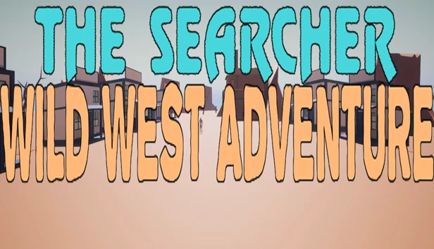 The Searcher: 狂野西部冒险（The Searcher Wild West Adventure） 游戏封面
