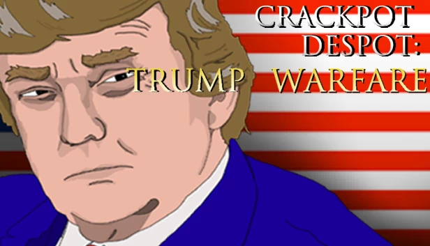 狂人独裁者:特朗普战争(CRACKPOT DESPOT: TRUMP WARFARE) 游戏封面