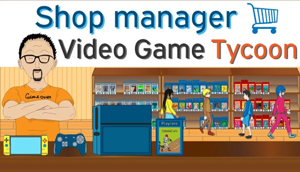 店长模拟器：电子游戏大亨（Shop Manager : Video Game Tycoon） 游戏封面