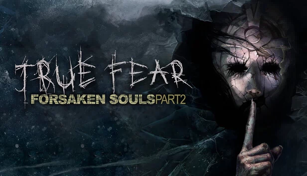 真恐惧:被遗弃的灵魂 第2部分(True Fear: Forsaken Souls Part 2) 游戏封面