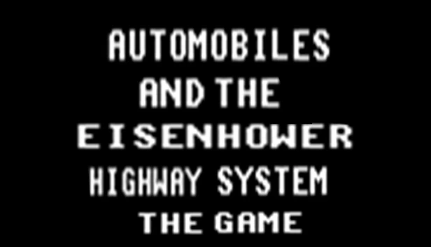 汽车与艾森豪威尔高速公路系统游戏（Automobiels and the Eisenhower Hiway System the Game） 游戏封面