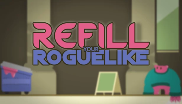 补充你的 Roguelike（Refill your Roguelike） 游戏封面