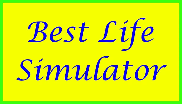 最佳生活模拟器（Best Life Simulator） 游戏封面
