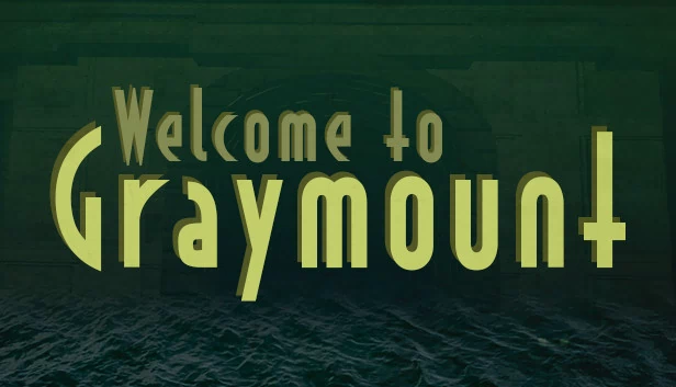欢迎来到格雷蒙特(Welcome to Graymount) 游戏封面