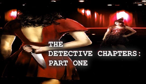 侦探章节:第一章(The Detective Chapters: Part One) 游戏封面