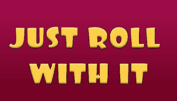 Just Roll With It 游戏封面