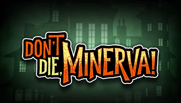 别死，密涅瓦！（Don't Die, Minerva!） 游戏封面