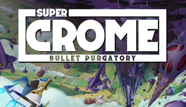 超级克罗姆：子弹炼狱（Super Crome: Bullet Purgatory） 游戏封面