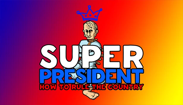超级总统：如何统治国家（Super president How to rule the country） 游戏封面