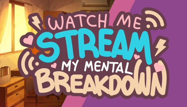 看我直播精神崩溃（Watch Me Stream My Mental Breakdown） 游戏封面