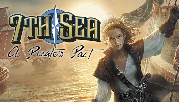 七海：海盗盟约（7th Sea: A Pirate's Pact） 游戏封面