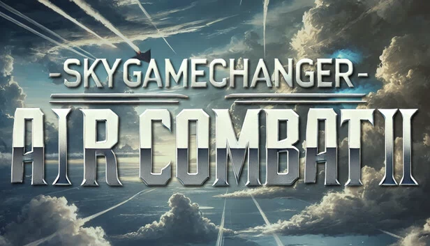 SkyGameChanger-空战 II-（SkyGameChanger-AirCombat II-） 游戏封面