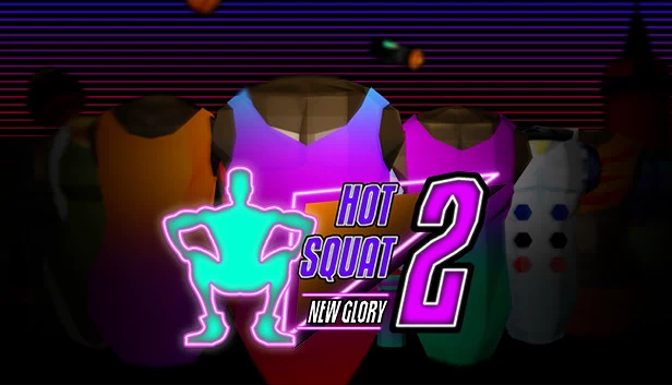 热蹲2：新荣耀（Hot Squat 2: New Glory） 游戏封面