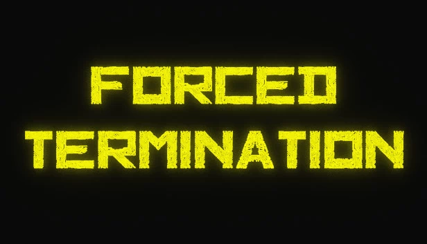 强制终止（Forced Termination） 游戏封面