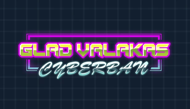 格拉德·瓦拉卡斯：赛博禁令（Glad Valakas: Cyberban） 游戏封面