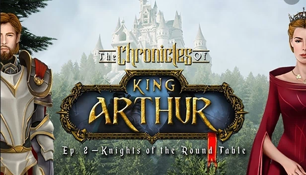 亚瑟王传奇：第二章 - 圆桌骑士（The Chronicles of King Arthur: Episode 2 - Knights of the Round Table） 游戏封面