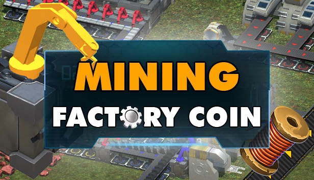 工厂硬币挖矿（Factory Coin Mining） 游戏封面