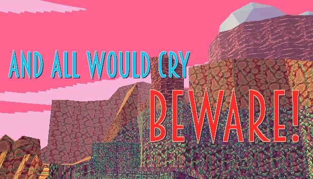 众人皆哭，小心为敬！（And All Would Cry Beware!） 游戏封面
