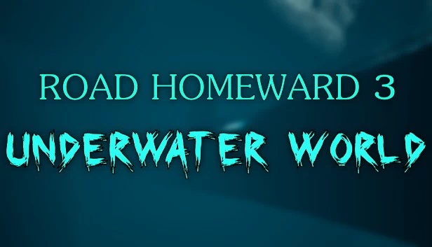 归途之路3：水下世界（ROAD HOMEWARD 3 underwater world） 游戏封面