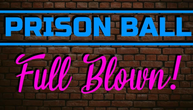 监狱球：全面爆发（Prison Ball: Full Blown） 游戏封面