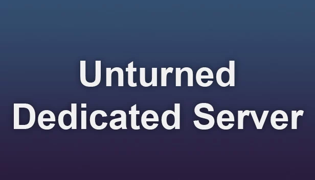 未转变者 - 专用服务器（Unturned - Dedicated Server） 游戏封面
