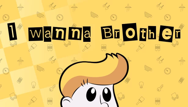 我要兄弟（I Wanna Brother） 游戏封面