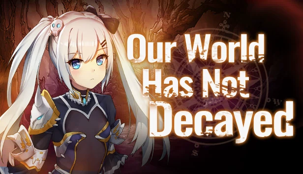 我们的世界尚未腐朽(Our world has not decayed) 游戏封面