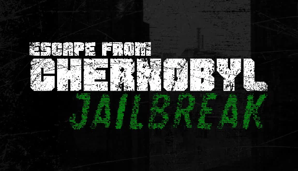 逃离切尔诺贝利：越狱（Escape from Chernobyl: Jailbreak） 游戏封面