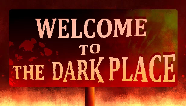 欢迎来到黑暗之地（Welcome To The Dark Place） 游戏封面