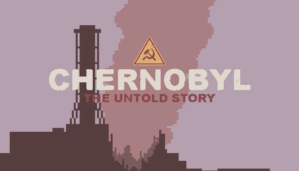 切尔诺贝利：不为人知的故事（CHERNOBYL: The Untold Story） 游戏封面