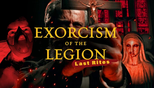 驱魔：最后的仪式（Exorcism of the Legion (Last Rites)） 游戏封面