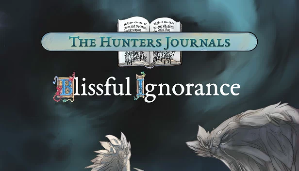 猎人日记 -  blissful ignorance（The Hunter's Journals - Blissful Ignorance） 游戏封面