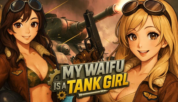 我的老婆是坦克少女！💕（My Waifu Is A Tank Girl! 💕） 游戏封面