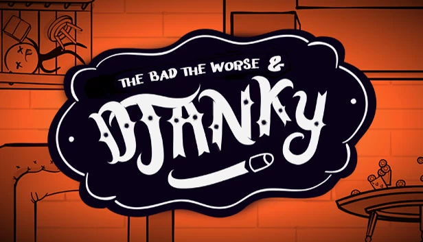 坏蛋、更坏蛋与德詹基（The Bad, The Worse & Djanky） 游戏封面