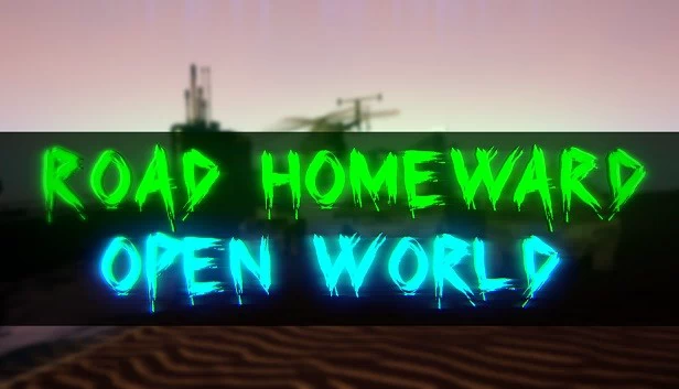 归途：开放世界（ROAD HOMEWARD: Open world） 游戏封面