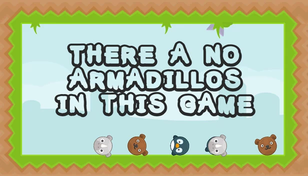 这个游戏里没有犰狳(There a no Armadillos in this game) 游戏封面