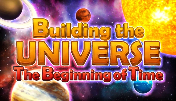 构建宇宙:时间之初(Building the Universe: The Beginning of Time) 游戏封面