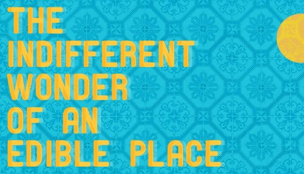 可食之地的冷漠奇迹（The Indifferent Wonder of an Edible Place） 游戏封面