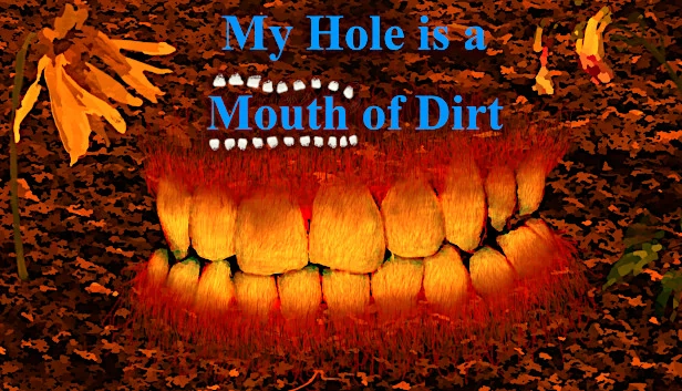 我的洞是个土坑（My Hole is a Mouth of Dirt） 游戏封面