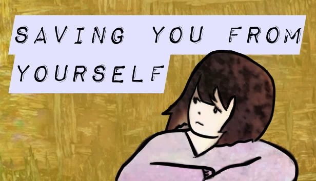 拯救你自己（Saving You From Yourself） 游戏封面
