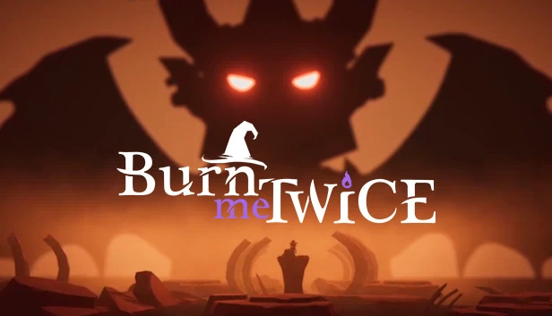 Burn Me Twice 游戏封面